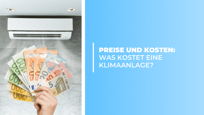 Preise und Kosten: Was kostet eine Klimaanlage?